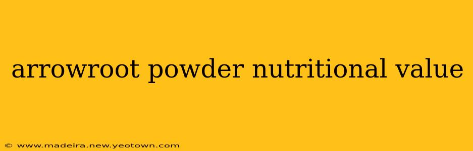 arrowroot powder nutritional value
