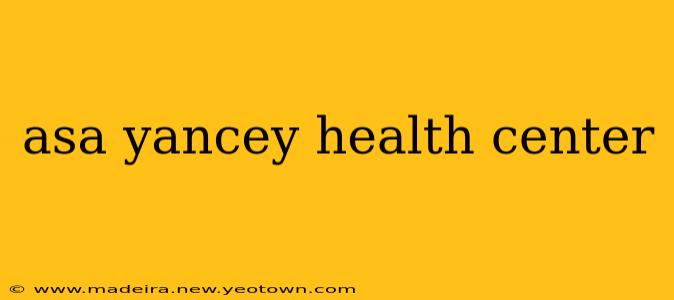 asa yancey health center