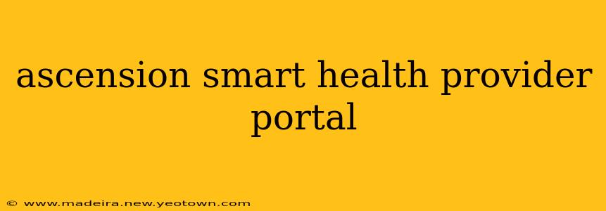ascension smart health provider portal
