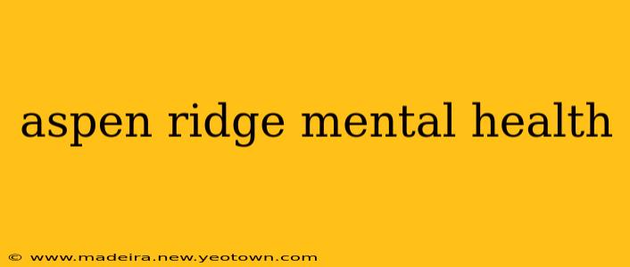 aspen ridge mental health