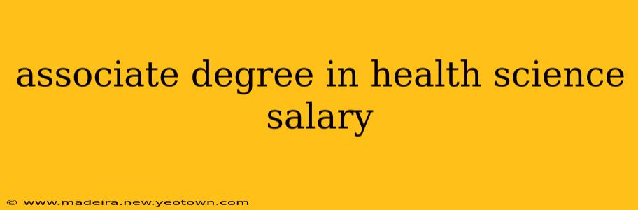 associate degree in health science salary