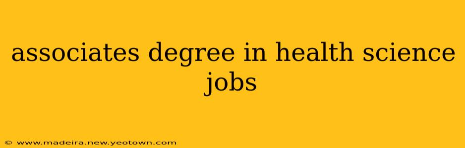 associates degree in health science jobs