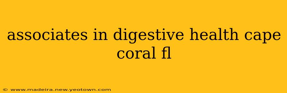 associates in digestive health cape coral fl