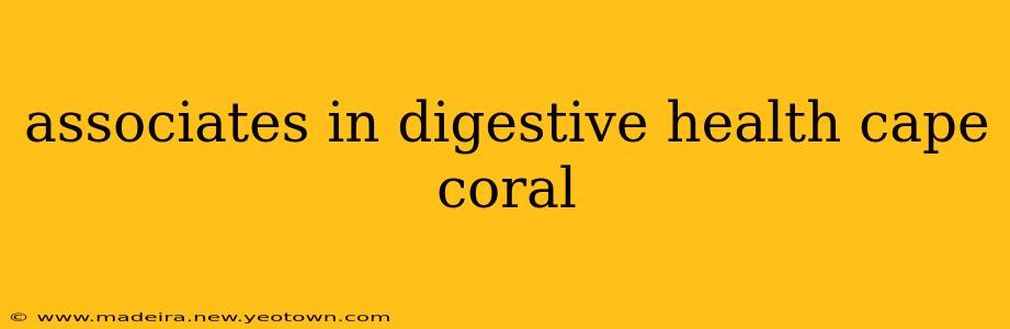 associates in digestive health cape coral