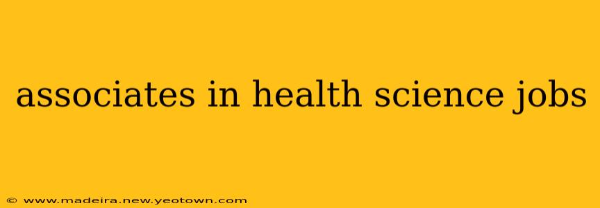 associates in health science jobs