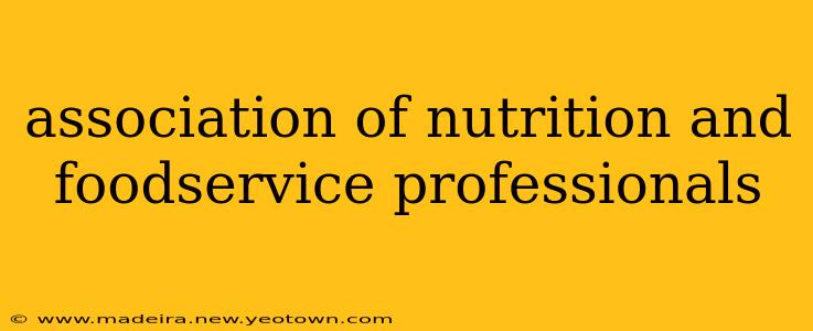 association of nutrition and foodservice professionals