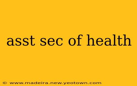 asst sec of health