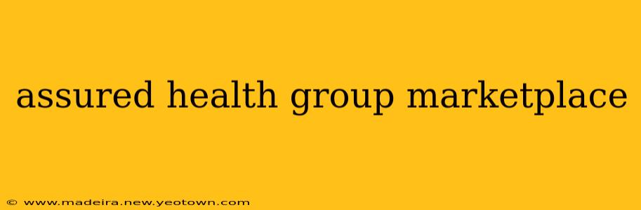 assured health group marketplace