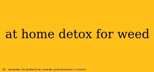 at home detox for weed