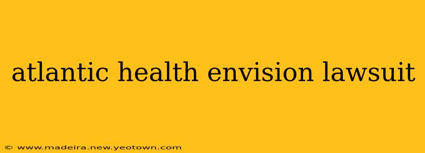 atlantic health envision lawsuit