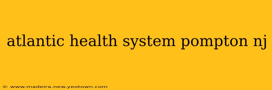 atlantic health system pompton nj