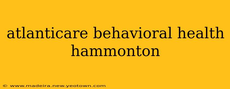 atlanticare behavioral health hammonton