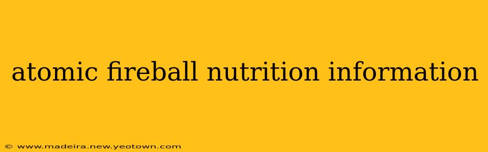 atomic fireball nutrition information