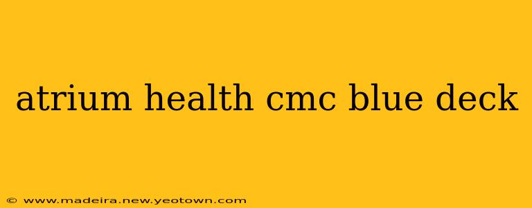 atrium health cmc blue deck