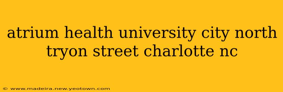 atrium health university city north tryon street charlotte nc