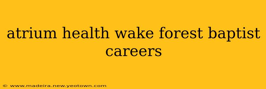 atrium health wake forest baptist careers