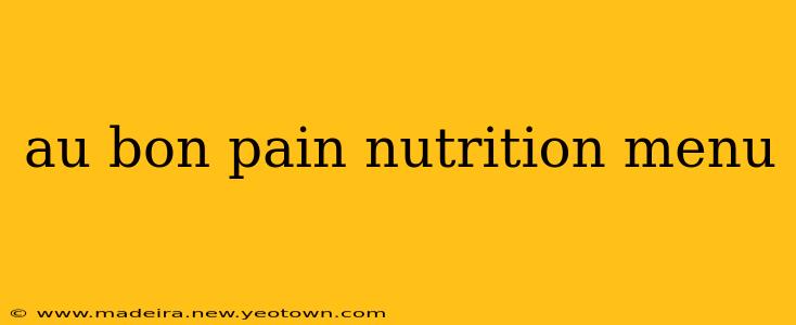 au bon pain nutrition menu