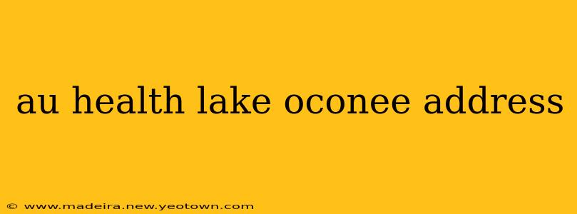 au health lake oconee address