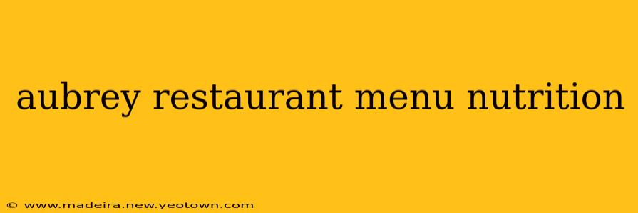aubrey restaurant menu nutrition