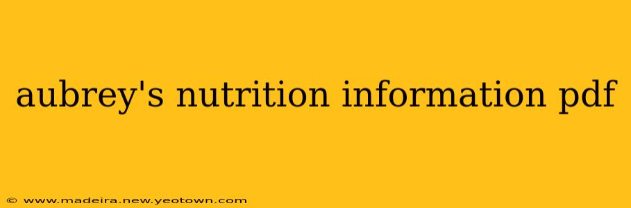 aubrey's nutrition information pdf