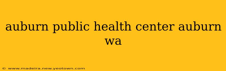 auburn public health center auburn wa