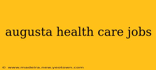 augusta health care jobs