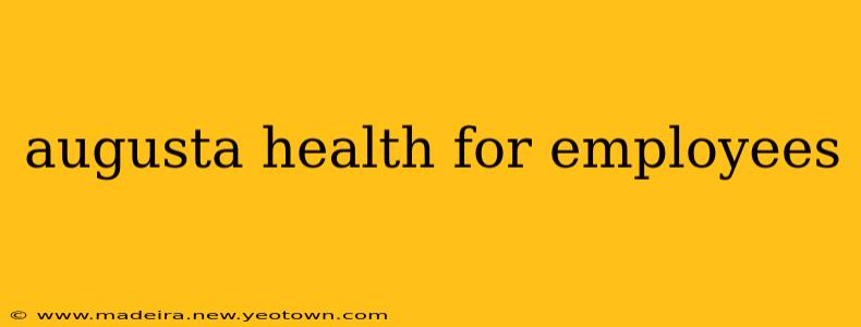 augusta health for employees
