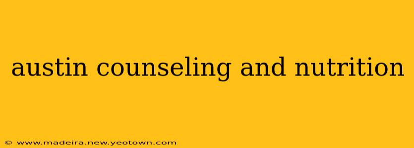 austin counseling and nutrition
