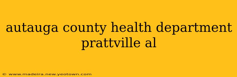 autauga county health department prattville al