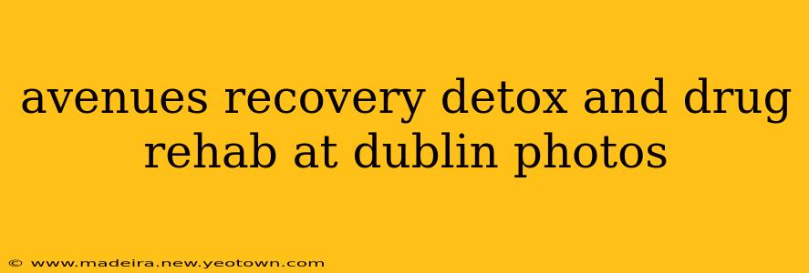 avenues recovery detox and drug rehab at dublin photos
