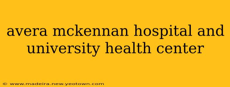 avera mckennan hospital and university health center