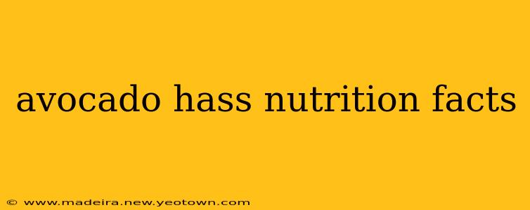 avocado hass nutrition facts