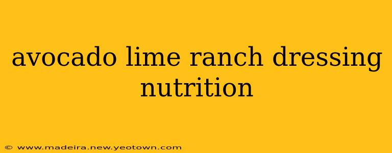 avocado lime ranch dressing nutrition