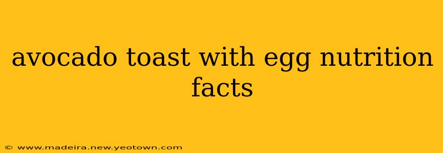 avocado toast with egg nutrition facts