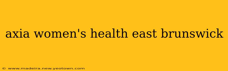axia women's health east brunswick