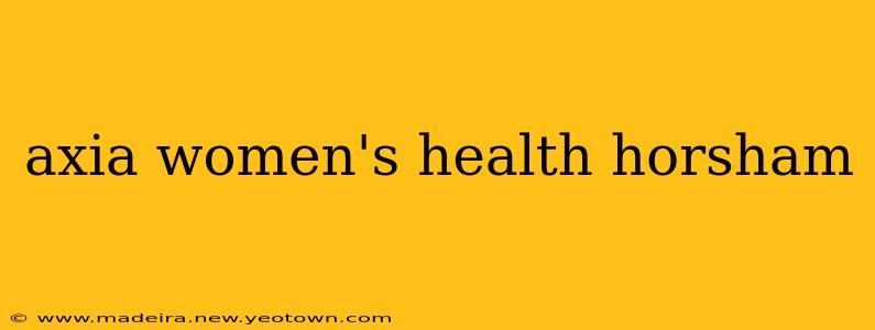 axia women's health horsham