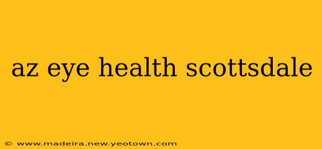 az eye health scottsdale