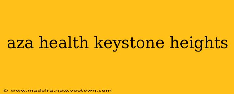 aza health keystone heights