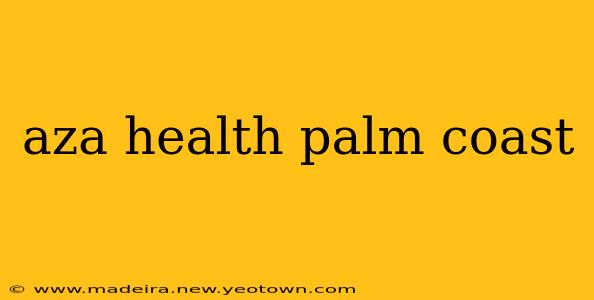 aza health palm coast