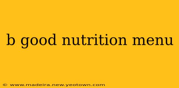 b good nutrition menu