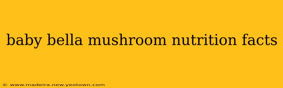 baby bella mushroom nutrition facts