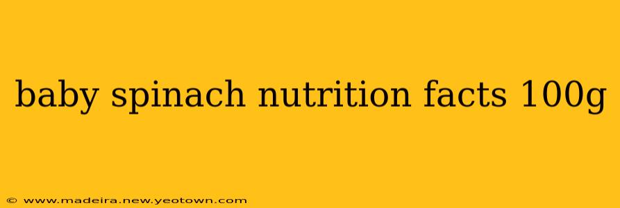 baby spinach nutrition facts 100g