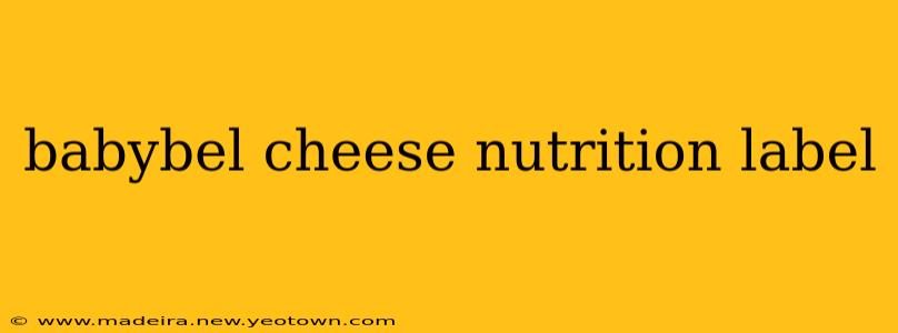 babybel cheese nutrition label