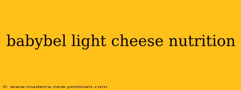 babybel light cheese nutrition