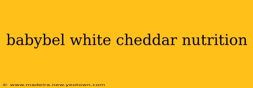 babybel white cheddar nutrition