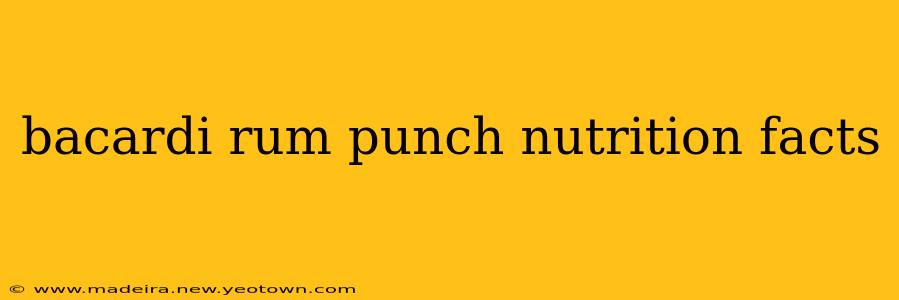 bacardi rum punch nutrition facts
