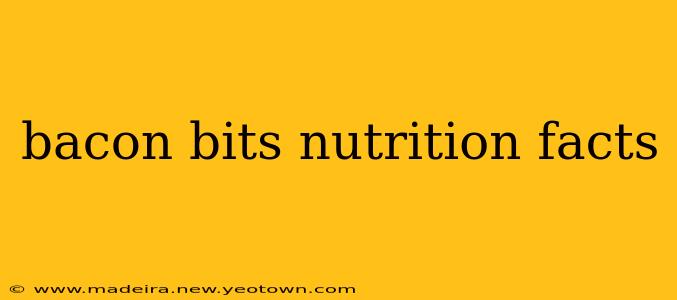 bacon bits nutrition facts