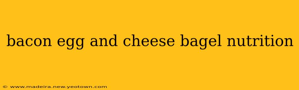 bacon egg and cheese bagel nutrition