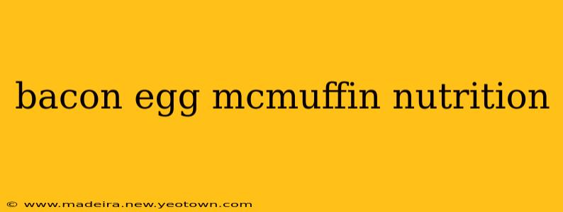 bacon egg mcmuffin nutrition
