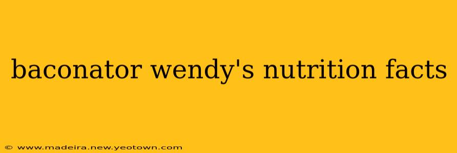 baconator wendy's nutrition facts